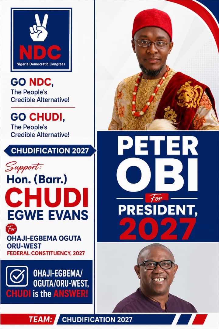 ‎PRESS RELEASE  ‎  ‎CHUDIFICATION 2027 CAMPAIGN TEAM CONGRATULATES BARR. CHUDI EGWE EVANS ON LANDSLIDE VICTORY IN OHAJI-EGBEMA NDC DIRECT PRIMARY, CALLS FOR FAIRNESS AND JUSTICE IN OGUTA