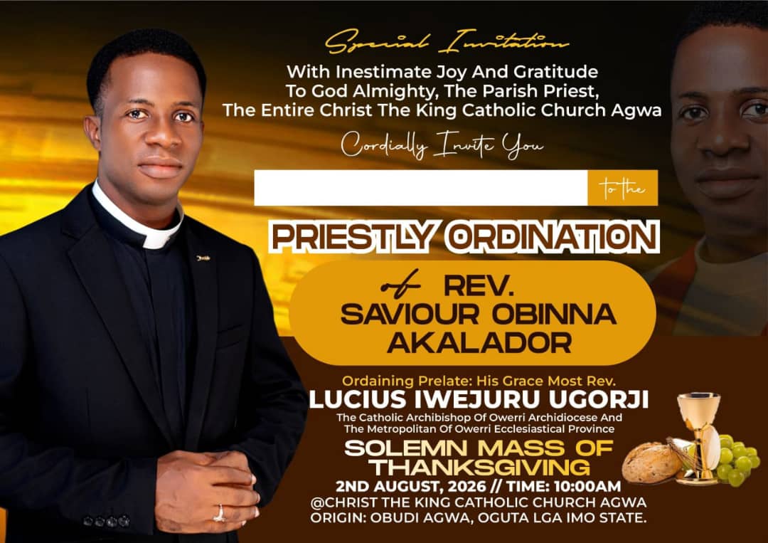 Christ the King Catholic Church Agwa Invites Faithful to Priestly Ordination and Thanksgiving Mass of Rev. Saviour Obinna Akalador